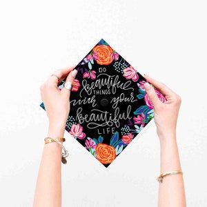Graduation Cap Topper Download | Do Beautiful Things | Black | Flowers | Custom Graduation Cap Decoration