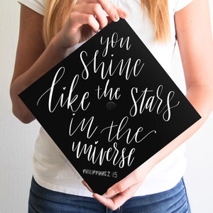 Christian Grad Cap | Graduation Cap Print | Custom Graduation Cap | You Shine Like The Stars In The Universe | Phil 2:15