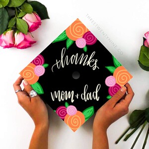 Grad Cap Decoration | Custom Graduation Cap | Grad Cap Topper | Thanks Mom and Dad | Flowers | Family