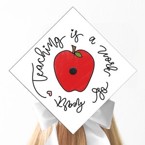 Printable Graduation Cap Decoration Download | Teacher Grad Cap | Custom Grad Cap Topper | A Work of Heart | Teacher Graduation Cap
