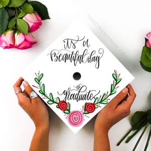 Graduation Cap Decoration | Floral Grad Cap | Its A Beautiful Day To