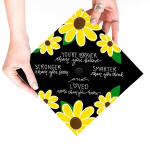 Graduation Cap Decoration | Custom Grad Cap| You Are Braver | Sunflowers | Custom Grad Cap Topper