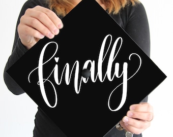 Finally Grad Cap Topper | Graduation Decoration (Digital Download)