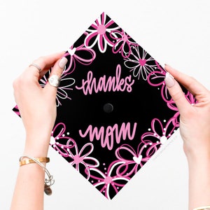 Grad Cap Topper | Graduation Cap Print | Thanks Mom | Graduation Cap