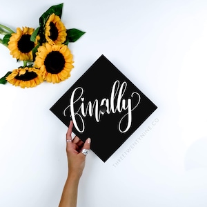 Graduation Cap Decoration | DOWNLOAD ONLY | Graduation Cap Topper | Decal | Custom Graduation Cap | Finally