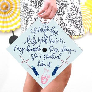 Grad Cap | Medical Grad Caps | Nurse Graduation Cap | BSN | Rn | Nursing | Nurse | Somebodys Life Will Be In My Hands | Blue