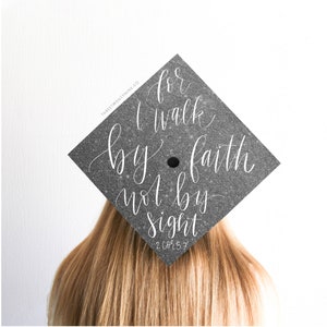 Bible Verse Grad Cap | Graduation Cap Topper | Silver | For I Walk By Faith Not By Sight | 2 Cor 5:7