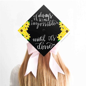 Graduation Cap Decoration | Custom Grad Cap | Always Seems Impossible | Sunflowers