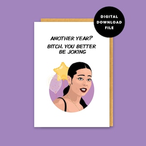 Bitch, You Better Be Joking / Maddy Euphoria Birthday Card / Funny Memes / Instant Digital Download / Printable Card - 5x7