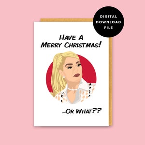 Erika Jayne RHOBH / ¿O qué? / Tarjeta de Navidad / Amas de casa reales de Beverly Hills / Meme divertido / Descarga instantánea / Tarjeta imprimible - 5x7