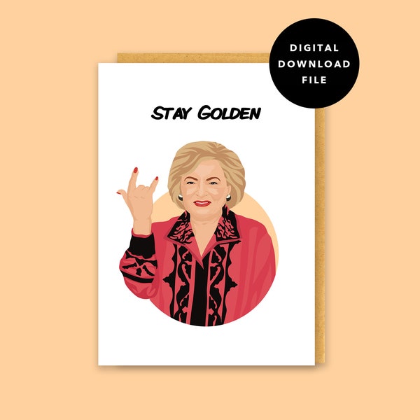 Betty White / Stay Golden / Golden Girls Card / Betty White Card / Instant Download / Printable Card - 5x7