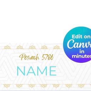May include: A light background with a decorative border and geometric pattern. The text "Pesach 5786" is in gold script, with "NAME" in light blue. A blue and green circle says "Edit on Canva in minutes."