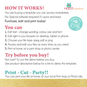 May include: A pink and teal graphic with the text "HOW IT WORKS!" and "HOOTinvitations". The graphic explains how to purchase, edit, and print a template. The text "You can" is highlighted in red. The text "Try before you buy!" is highlighted in red. The text "Print - Cut - Party!!" is highlighted in teal. The graphic also includes a teal circle with the text "PERSONALIZE WITH Coril" in white.