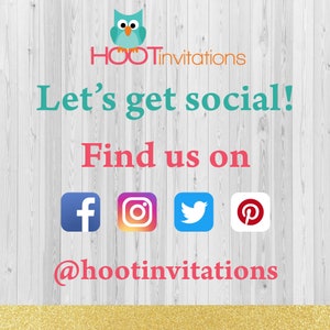 May include: A graphic with a blue owl and the text "HOOTinvitations" in pink and white. The text "Let's get social! Find us on" is in pink.  Social media icons for Facebook, Instagram, Twitter, and Pinterest are displayed with the text "@hootinvitations" in pink.