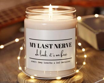 My Last Nerve Candle: Scented Soy Candle, Funny Stress Relief Gift