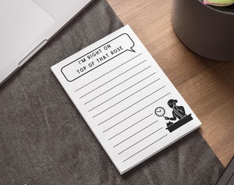 I'm Right on Top of that Rose Notepad: Babysitter Film, lustiges Büro Geschenk