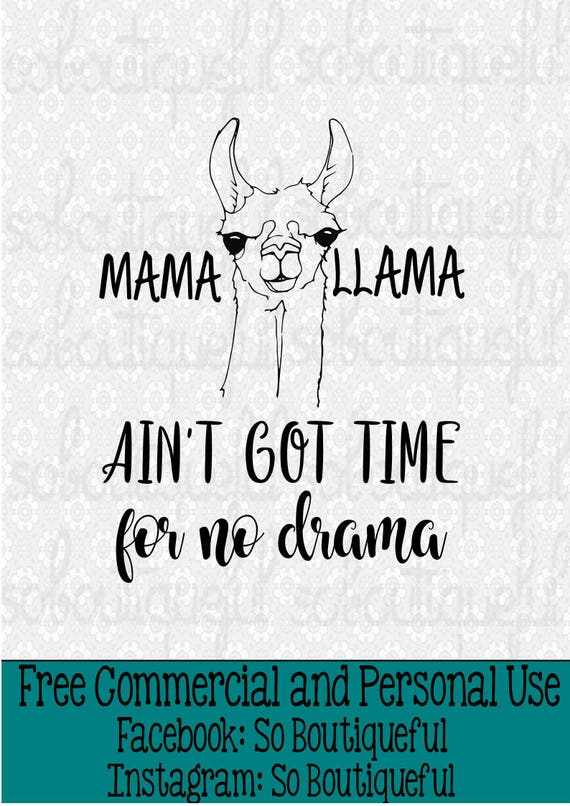 Mama Llama Ain T Got Time For No Drama Svg Etsy