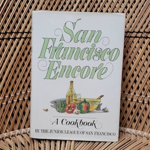 1986 San Francisco Encore The Cookbook By The Junior League Of San Francisco