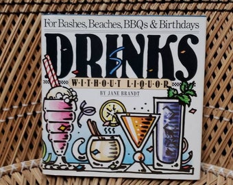 1983 Drinks Without Liquor For Bashes, Beaches, BBQs & Birthdays By Janet Brandt, Hardcover