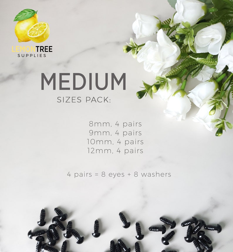 May include: A pack of black plastic safety eyes for crafts. The pack includes four pairs of eyes in each of the following sizes: 8mm, 9mm, 10mm, and 12mm. The text "MEDIUM SIZES PACK: 8mm. 4 pairs 9mm. 4 pairs 10mm. 4 pairs 12mm. 4 pairs 4 pairs = 8 eyes + 8 washers" is printed on a white background.