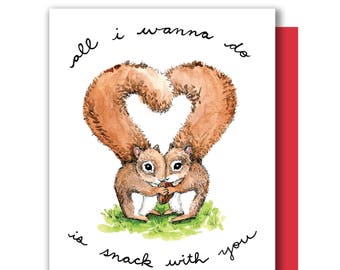 All I Wanna Do Is Snack With You Squirrels Valentine Love Card