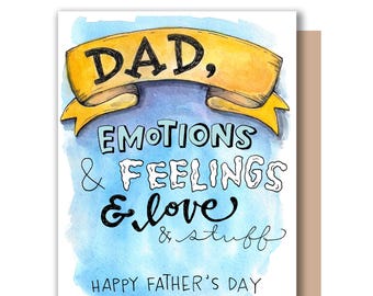 Dad, Emotions And Feelings And Love And Stuff Happy Father's Day Card