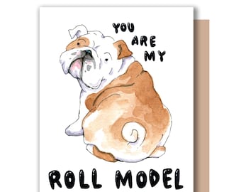 You Are My Roll Model Bulldog Role Congrats Friendship Card