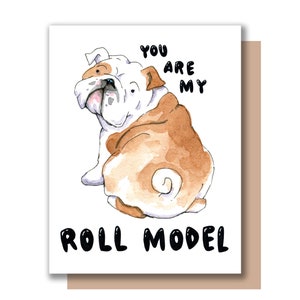 You Are My Roll Model Bulldog Role Congrats Friendship Card image 1