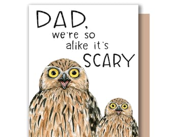 Dad We're So Alike It's Scary Funny Owl Father's Day Owls Card