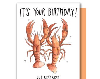 It's Your Birthday Get Cray Cray Crayfish Happy Birthday Card