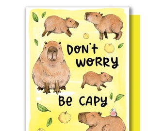 Don't Worry Be Capy Capybara Just Because Encouragement Card