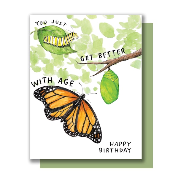 You Just Get Better With Age Monarch Butterfly Caterpillar Cocoon Happy Birthday Card