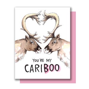 You're My Cariboo Caribou Valentine Love Card
