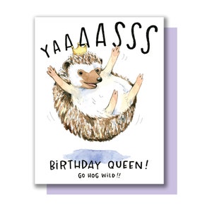Yaaasss Anniversaire Reine Joyeux anniversaire Hérisson Hog Wild Card