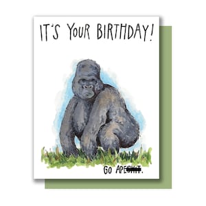 It's Your Birthday, Go Apesh!t Gorilla. Happy Birthday Card