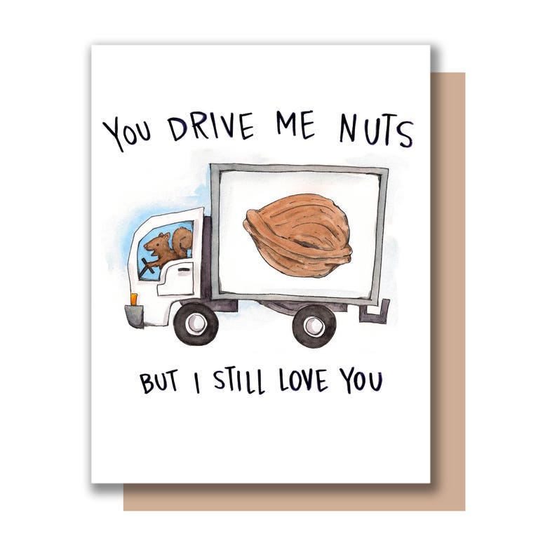 You Drive Me Nuts But I Still Love You Squirrel. Valentine Love Card image 1