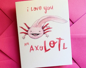 Axolotl Valentine Card: I Love You a Lot, Watercolor Illustration