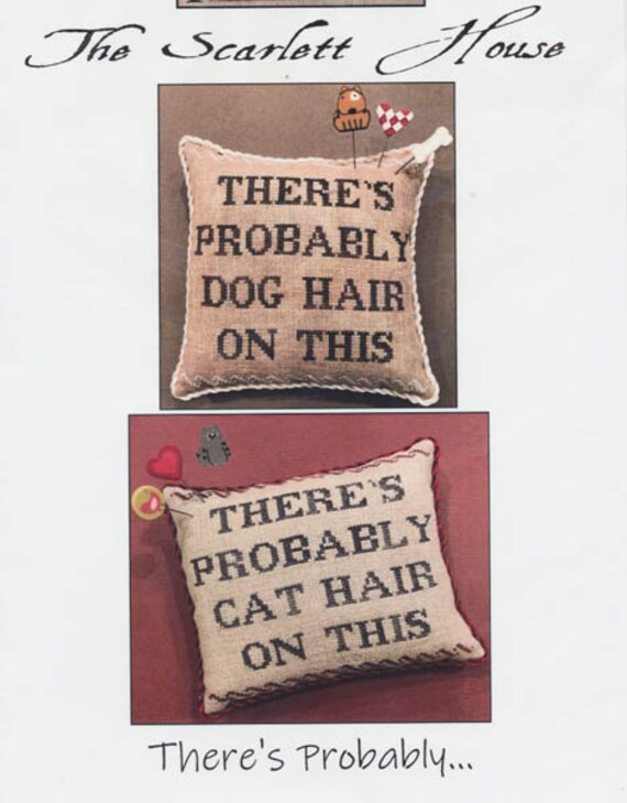 There's Probably Dog/Cat Hair on This - Scarlett House - Cross Stitch Chart
