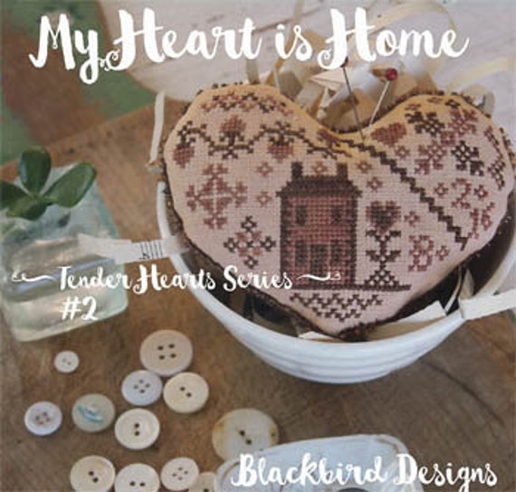 My Heart is Home (Tender Heart #2) - Blackbird Designs - Cross stitch chart
