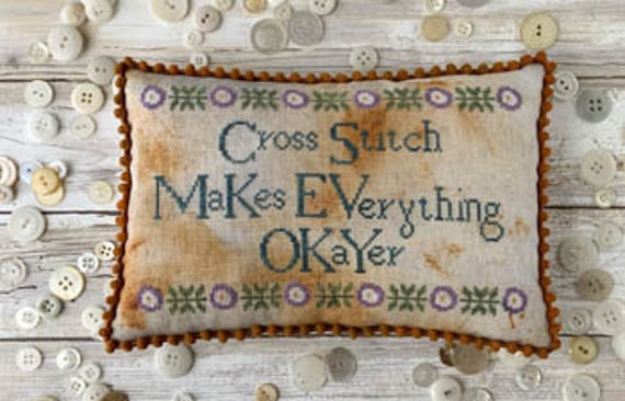 Cross Stitch Makes Everything Okayer - Lucy Beam - Cross Stitch Chart