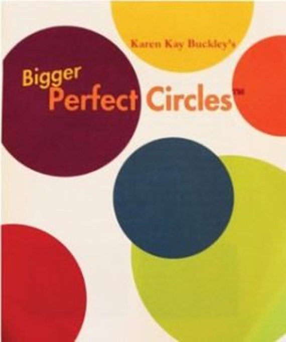 Bigger Perfect Circles - Karen Kay Buckley