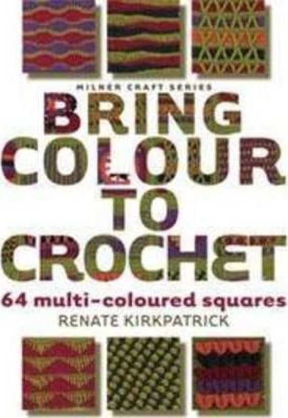 Bring Colour to Crochet - Renate Kirkpatrick