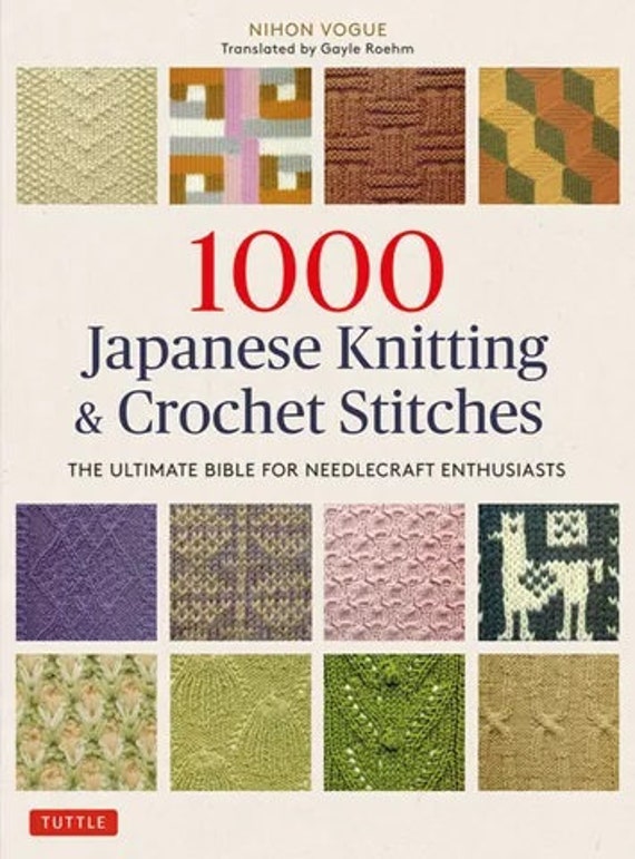 1000 Japanese Knitting and Crochet Stitches - Nihon Vogue & Gayle Roehm