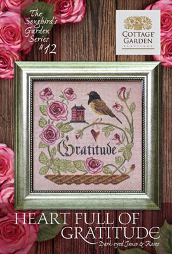 Heart Full of Gratitude - Songbird's Garden #12 - Cottage Garden Samplings - Cross Stitch Chart