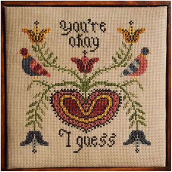 You're Okay ... I Guess - Bendy Stitchy - Cross Stitch Chart