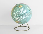 World Globe 12in "Breathe the Wild Air" Painted Globe Travel Nature Decor Wanderlust