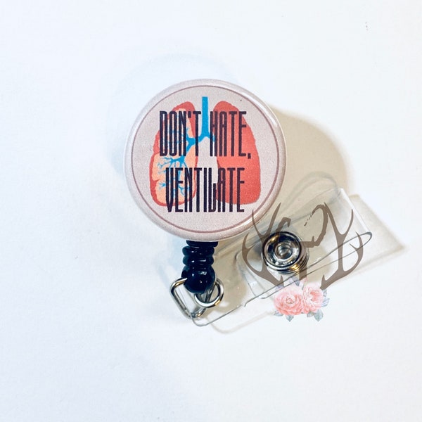 Don’t Hate Ventilate Retractable Button Badge Reel | Funny ID Badge Reels | Respiratory Therapist RT RRT Badge | Medical Accessories