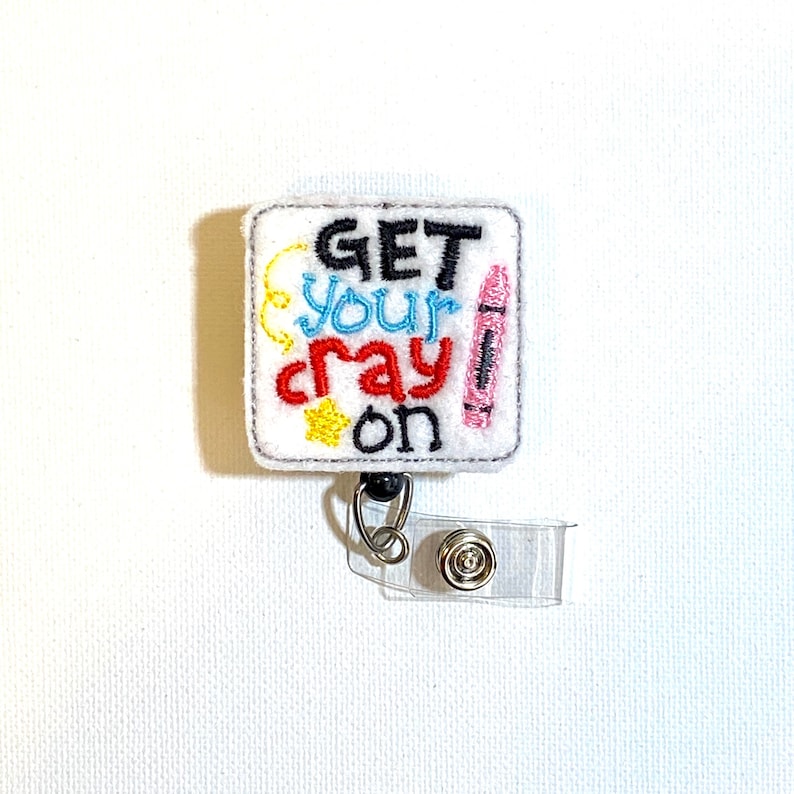 Teacher Accessories Embroidered Felt Badge Holder Get Your Cray On Retractable Badge Reel Funny School Name Tag ID