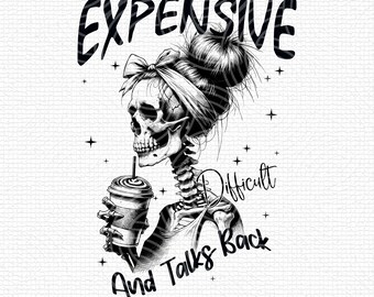Expensive Difficult Mama PNG, And Talks Back PNG, Mom Funny Skeleton Png, Mother's Day Sublimation, Retro Mom, Trendy Mama Shirt PNG