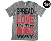 Spread Love It's The Brooklyn Way -  Grey Tshirt 3413